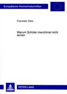 Franziska Dietz - Warum Schüler manchmal nicht lernen