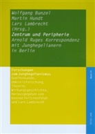 Wolfgang Bunzel, Martin Hundt, Lars Lambrecht - Zentrum und Peripherie