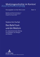 Stephan Anis Towfigh - Das Bahá'ítum und die Medizin
