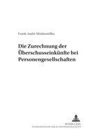 Frank-André Mönkemöller - Die Zurechnung der Überschusseinkünfte bei Personengesellschaften