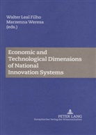 Walter Leal Filho, Marzenna Weresa, Marzenna Anna Weresa - Economic and Technological Dimensions of National Innovation Systems