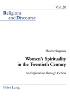 Heather Ingman - Women's Spirituality in the Twentieth Century