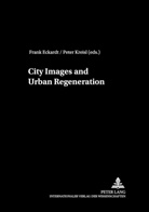 Frank Eckardt, Peter Kreisl - City Images and Urban Regeneration