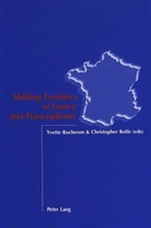 Yvette Rocheron, Christopher Rolfe - Shifting Frontiers of France and Francophonie