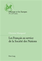 Christine Manigand - Les Français au service de la Société des Nations