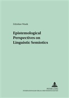 Zdzislaw Wasik - Epistemological Perspectives on Linguistic Semiotics