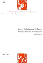 Bodo Näf - Roberti Crikeladensis Defloratio Naturalis Historie Plinii Secundi