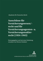 Werner Schubert, Werner Schubert - Akademie für Deutsches Recht 1933-1945 - 13: Ausschüsse für Versicherungswesen/-recht und für Versicherungsagenten- und Versicherungsmaklerrecht (1934-1943)