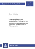 Bärbel Dinkelaker - Lebensbedingungen europäischer Kleinsprachen