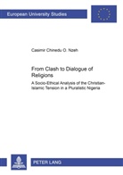 Casimir Nzeh, Casimir Chinedu O. Nzeh - From Clash to Dialogue of Religions
