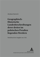 Abraham Hartwich, Hans Rothe - Geographisch-historische Landesbeschreibung deren dreyen im Pohlnischen Preußen liegenden Werdern
