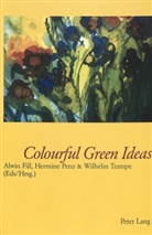 Alwin Fill, Hermine Penz, Wilhelm Trampe - Colourful Green Ideas