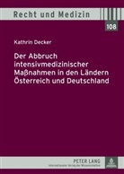 Kathrin Decker - Der Abbruch intensivmedizinischer Maßnahmen in den Ländern Österreich und Deutschland