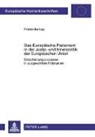 Friederike Lay - Das Europäische Parlament in der Justiz- und Innenpolitik der Europäischen Union
