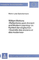 Marie-Luise Spieckermann - William Wottons "Reflections upon Ancient and Modern Learning" im Kontext der englischen "Querelle des anciens et des modernes"