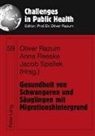 Oliver Razum, Anna Reeske, Jacob Spallek - Gesundheit von Schwangeren und Säuglingen mit Migrationshintergrund