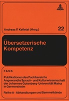 Andreas F. Kelletat, Gauti Kristmannsson, Araceli Rosa Marin - Übersetzerische Kompetenz