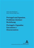 Tobias Brandenberger, Henry Thorau - Portugal und Spanien: Probleme (k)einer Beziehung. Portugal e Espanha: Encontros e Desencontros