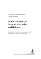 Jean Callaghan, Jean M. Callaghan, Franz Kernic, Philippe Manigart - Public Opinion on European Security and Defense