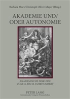 Barbara Marx, Christoph Mayer, Christoph Oliver Mayer - Akademie und/oder Autonomie