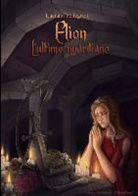 Luciano Pellegrini - Elion - L'Ultimo Guardiano