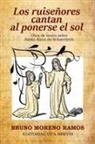 Bruno Moreno Ramos - Los ruiseñores cantan al ponerse el sol