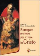 Maria Ionela, G. Grillo - Rinnegare se stesso per vivere in Cristo
