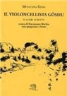 Miyazawa Kenji, M. Muramatsu - Il violoncellista Goshu e altri scritti. Testo giapponese a fronte