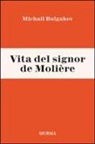 Michail Bulgakov - Vita del signor de Molière