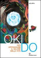 Yahiro Yuji - Oki Do. Per apprezzare il valore della vita