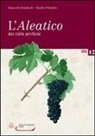 Claudio D'Onofrio, Giancarlo Scalabrelli - L'Aleatico dai mille profumi
