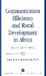 Emmanuel K Ngwainmbi, Emmanuel K. Ngwainmbi, Komben Emmanuel Ngwainmbi - Communication Efficiency and Rural Development in Africa
