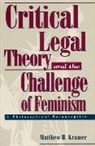 Matthew Kramer, Matthew H Kramer, Matthew H. Kramer - Critical Legal Theory and the Challenge of Feminism