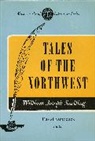 William Snelling, William Joseph Snelling, David Stineback - Tales of the Northwest (Masterworks of Literature Series)