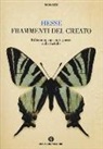 Hermann Hesse, V. Michels - Frammenti del creato. Riflessioni, racconti, poesie sulle farfalle