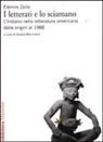 Elémire Zolla, G. Marchianò - I letterati e lo sciamano. L'indiano nella letteratura americana dalle origini al 1988