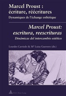 Lourdes Carriedo, Ma. Luisa Guerrero, Maria Luisa Guerrero - Marcel Proust : écriture, réécritures- Marcel Proust: escritura, reescrituras