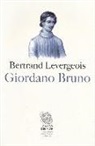 Bertrand Levergeois - Giordano Bruno