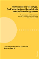 Thomas Borgstedt, Miroslawa Czarnecka, Thomasz Jablecki, Tomasz Jablecki - Frühneuzeitliche Stereotype. Zur Produktivität und Restriktivität sozialer Vorstellungsmuster