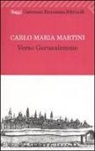 Carlo M. Martini, Carlo Maria Martini - Verso Gerusalemme
