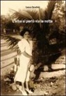 Laura Orsolini - L'alba si portò via la notte