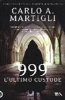 Carlo A. Martigli - 999. L'ultimo custode