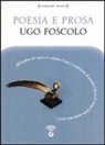 Ugo Foscolo, L. Sossella - Poesia e prosa letto da Moro Silo, Stefania Pimazzoni, Claudio Carini, Iacopo Vettori. Audiolibro. CD Audio formato MP3
