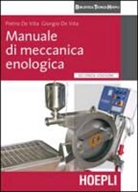 Pietro De Vita - Manuale di meccanica enologica