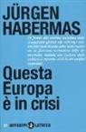 Jürgen Habermas - Questa Europa è in crisi