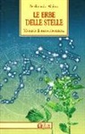 Ferdinando Alaimo - Le erbe delle stelle. Manuale di astro-erboristeria
