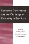 Frederic C Deyo, Frederic C. Deyo, Deyo Frederic C., Richard F Doner, Richard F. Doner, Doner Richard F.... - Economic Governance and the Challenge of Flexibility in East Asia