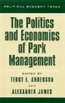 Terry L Anderson, Terry L. Anderson, Alexander James - The Politics and Economics of Park Management