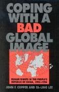 John F. Copper, John Franklin Copper, Ta-ling Lee - Coping with a Bad Global Image - Human Rights in the People's Republic of China, 1993-1994
