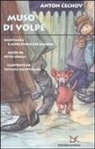 Anton Cechov, T. Hauptmann - Muso di volpe. Kashtanka e altre storie per bambini